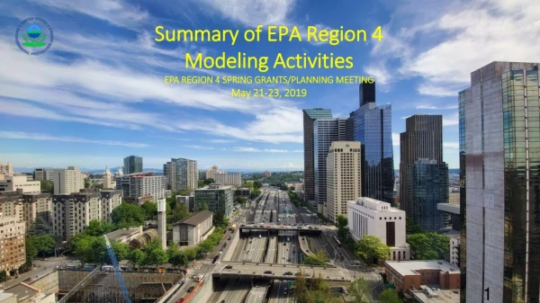 Summary of EPA Region 4 Modeling Activities EPA Region 4 Spring Grants/Planning Meeting