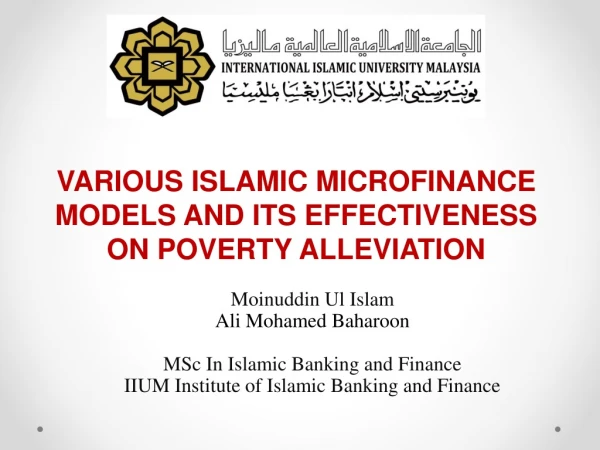 VARIOUS ISLAMIC MICROFINANCE MODELS AND ITS EFFECTIVENESS ON POVERTY ALLEVIATION