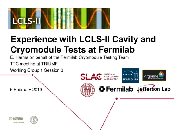 Experience with LCLS-II Cavity and Cryomodule Tests at Fermilab