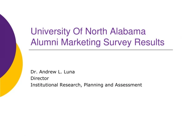 University Of North Alabama Alumni Marketing Survey Results
