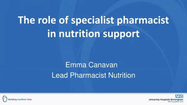 The role of specialist pharmacist in nutrition support