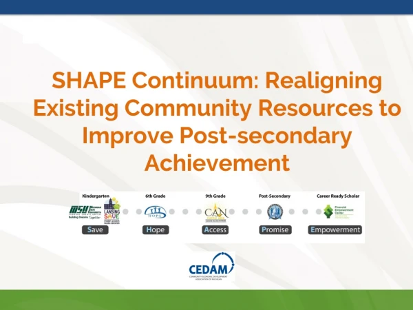 SHAPE Continuum: Realigning Existing Community Resources to Improve Post-secondary Achievement