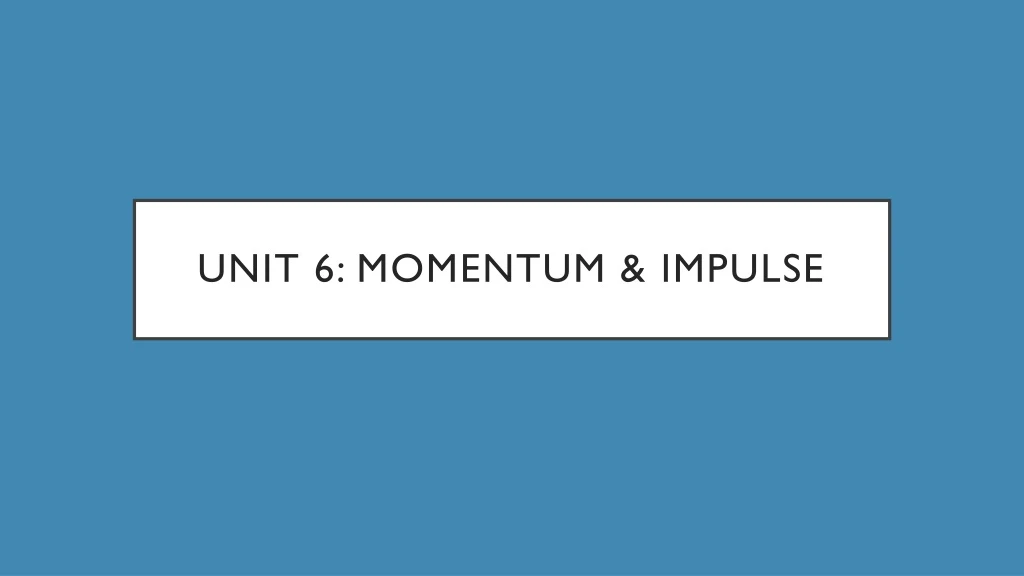unit 6 momentum impulse