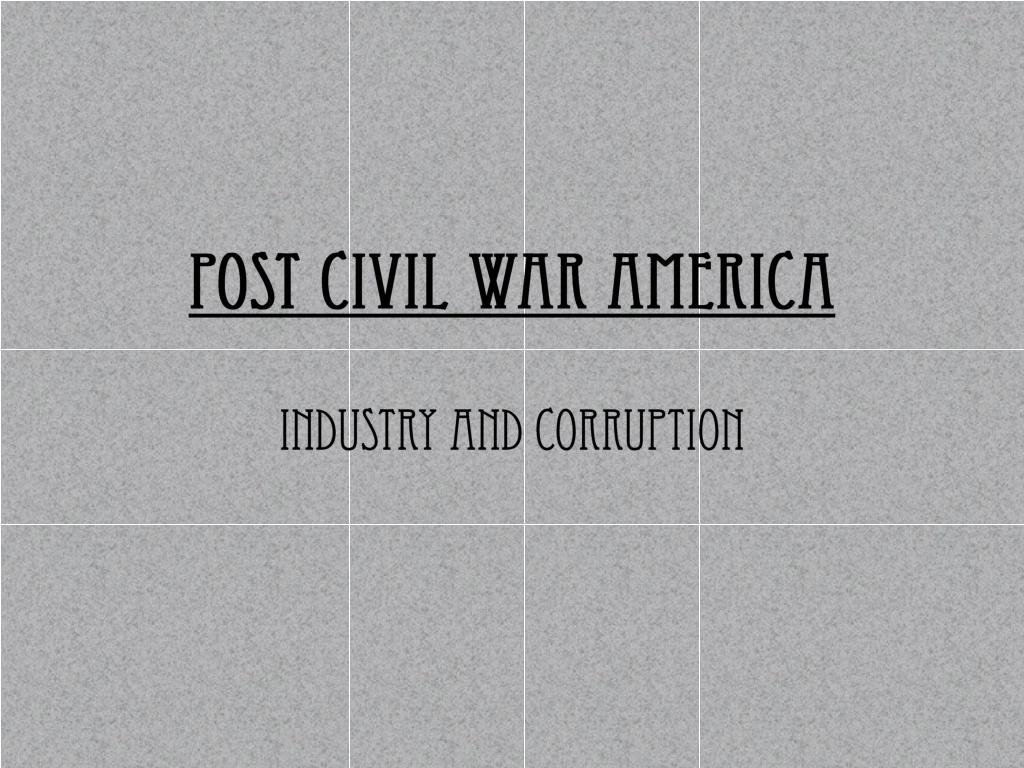 post civil war america industry and corruption