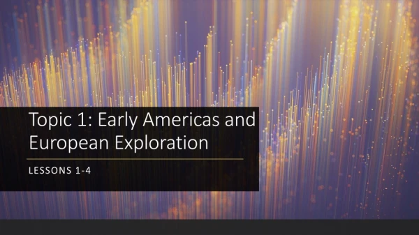 Topic 1: Early Americas and European Exploration