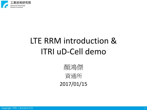 LTE RRM introduction &amp; ITRI uD -Cell demo