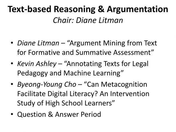 Text -based Reasoning &amp; Argumentation Chair : Diane Litman