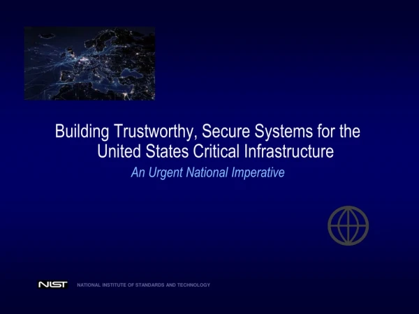 Building Trustworthy, Secure Systems for the United States Critical Infrastructure