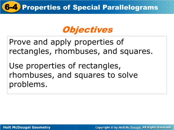 Prove and apply properties of rectangles, rhombuses, and squares.