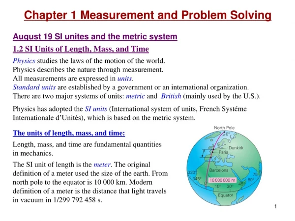 Chapter 1 Measurement and Problem Solving August 19 SI unites and the metric system