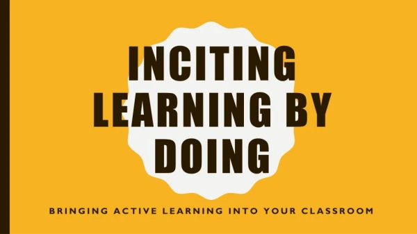 Inciting Learning by Doing