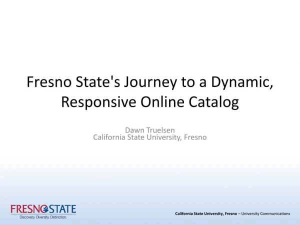 Fresno State's Journey to a Dynamic, Responsive Online Catalog