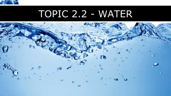 TOPIC 2.2 - WATER