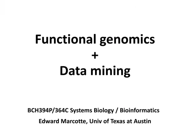 Functional genomics + Data mining