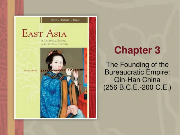 The Founding of the Bureaucratic Empire: Qin-Han China (256 B.C.E.-200 C.E.)