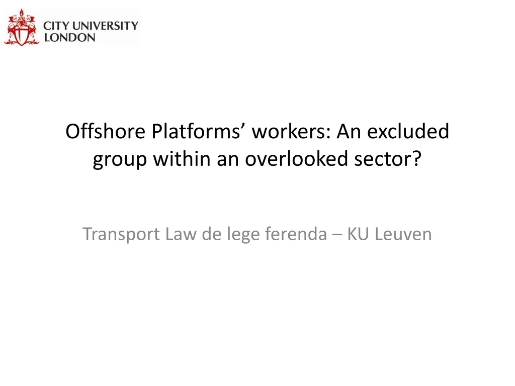 offshore platforms workers an excluded group within an overlooked sector