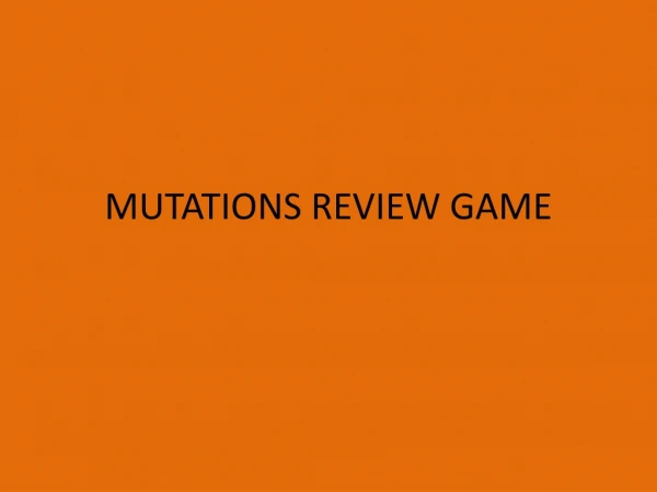 MUTATIONS REVIEW GAME