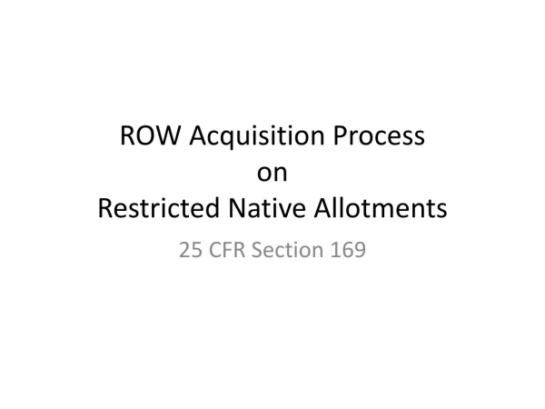 ROW Acquisition Process on Restricted Native Allotments