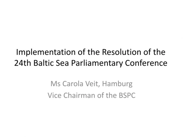 Implementation of the Resolution of the 24th Baltic Sea Parliamentary Conference