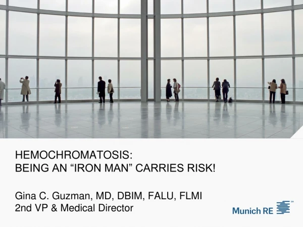 Hemochromatosis: BEING AN “iron Man” carries risk!