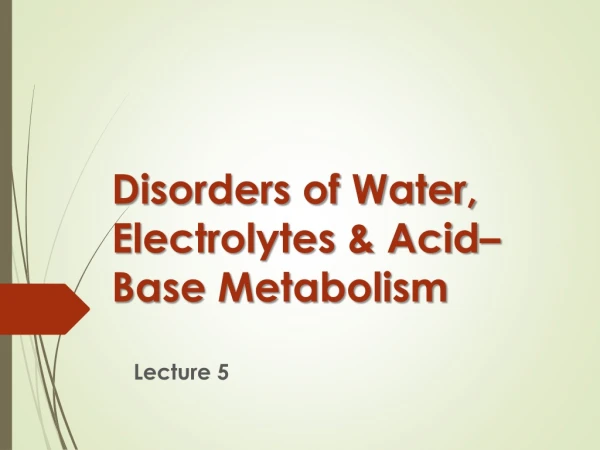 Disorders of Water, Electrolytes &amp; Acid–Base Metabolism
