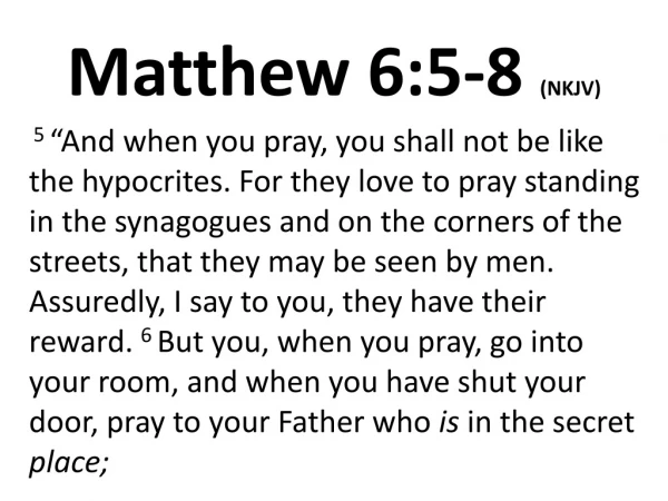 Matthew 6:5-8 (NKJV)
