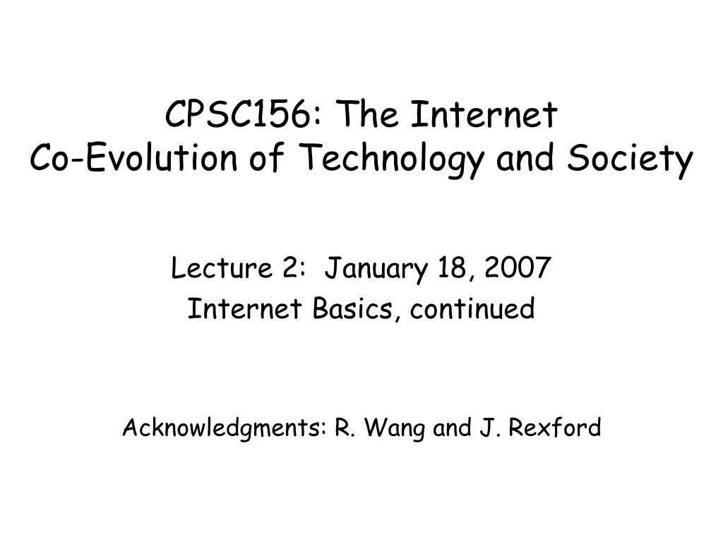 lecture 2 january 18 2007 internet basics continued acknowledgments r wang and j rexford