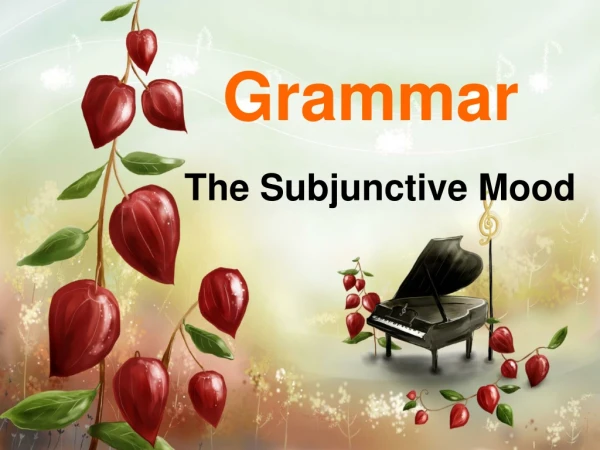 Grammar The Subjunctive Mood