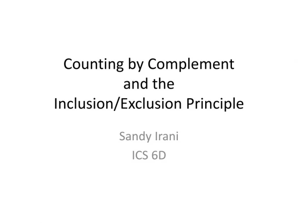 Counting by Complement and the Inclusion/Exclusion Principle