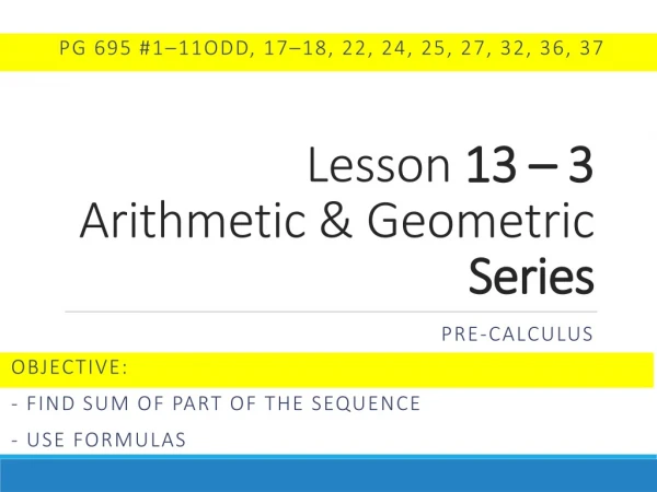 Lesson 13 – 3 Arithmetic &amp; Geometric Series