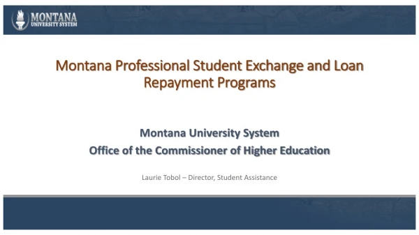 Montana Professional Student Exchange and Loan Repayment Programs
