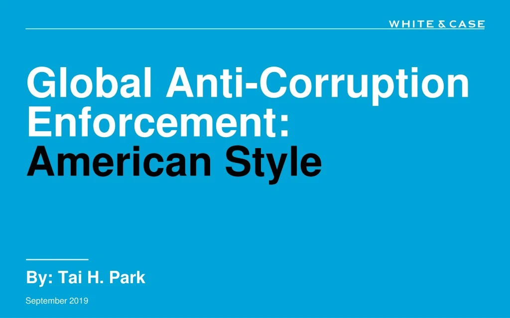 global anti corruption enforcement american style