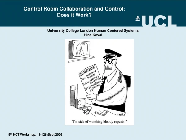 Control Room Collaboration and Control: Does it Work?