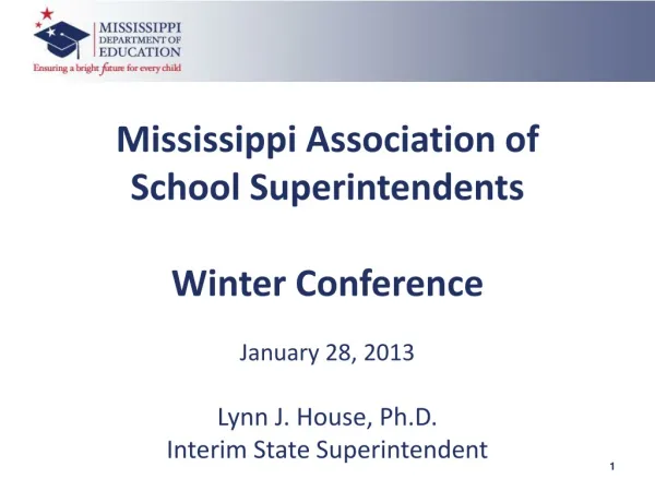 Mississippi Association of School Superintendents Winter Conference January 28, 2013