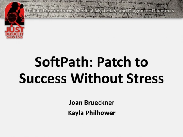 SoftPath: Patch to Success Without Stress