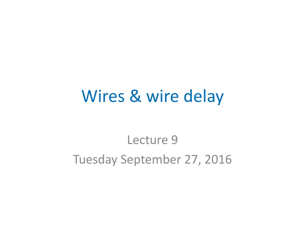 wires wire delay