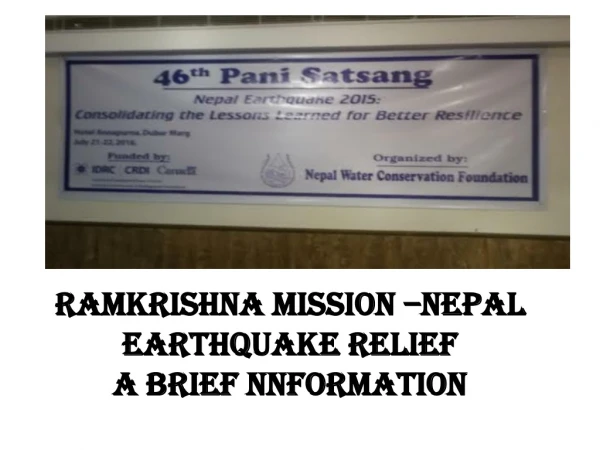 RAMKRISHNA MISSION –NEPAL EARTHQUAKE RELIEF A BRIEF NNFORMATION
