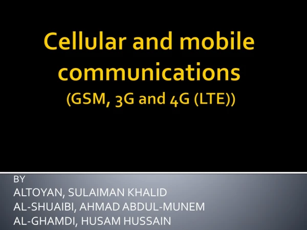 Cellular and mobile communications (GSM, 3G and 4G (LTE))
