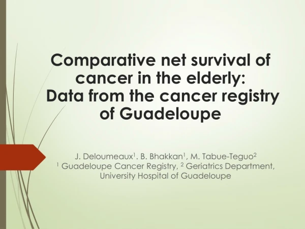 Comparative net survival of cancer in the elderly: Data from the cancer registry of Guadeloupe