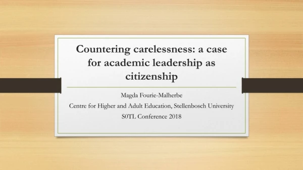 Countering carelessness: a case for academic leadership as citizenship