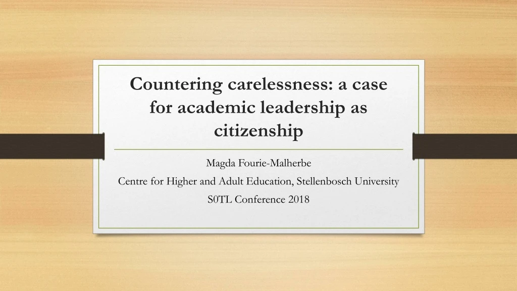 countering carelessness a case for academic leadership as citizenship