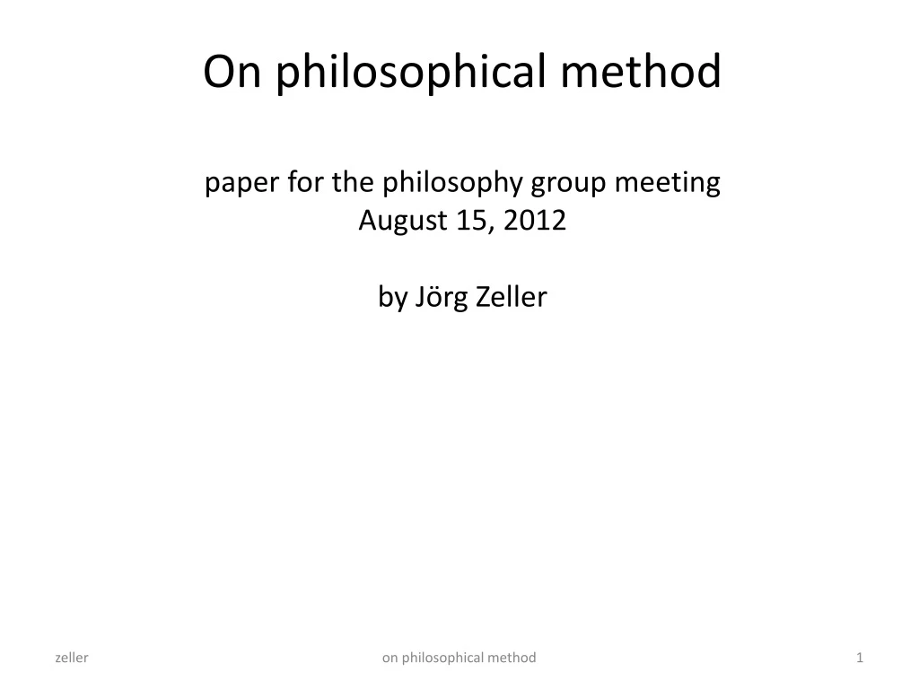 on philosophical method paper for the philosophy group meeting august 15 2012 by j rg zeller