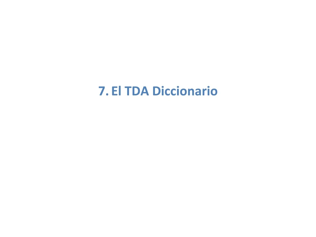 PPT - 7. El TDA Diccionario PowerPoint Presentation, Free Download - ID ...