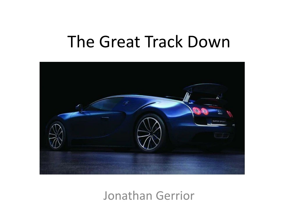 the great track down