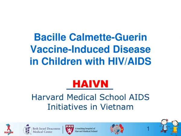 Bacille Calmette -Guerin Vaccine-Induced Disease in Children with HIV/AIDS