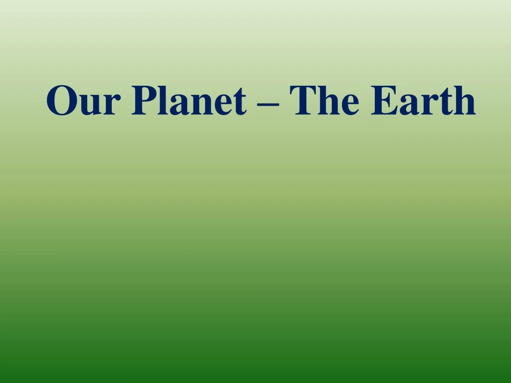 our planet the earth