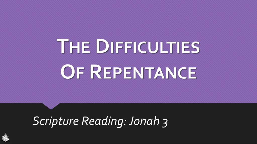 the difficulties of repentance