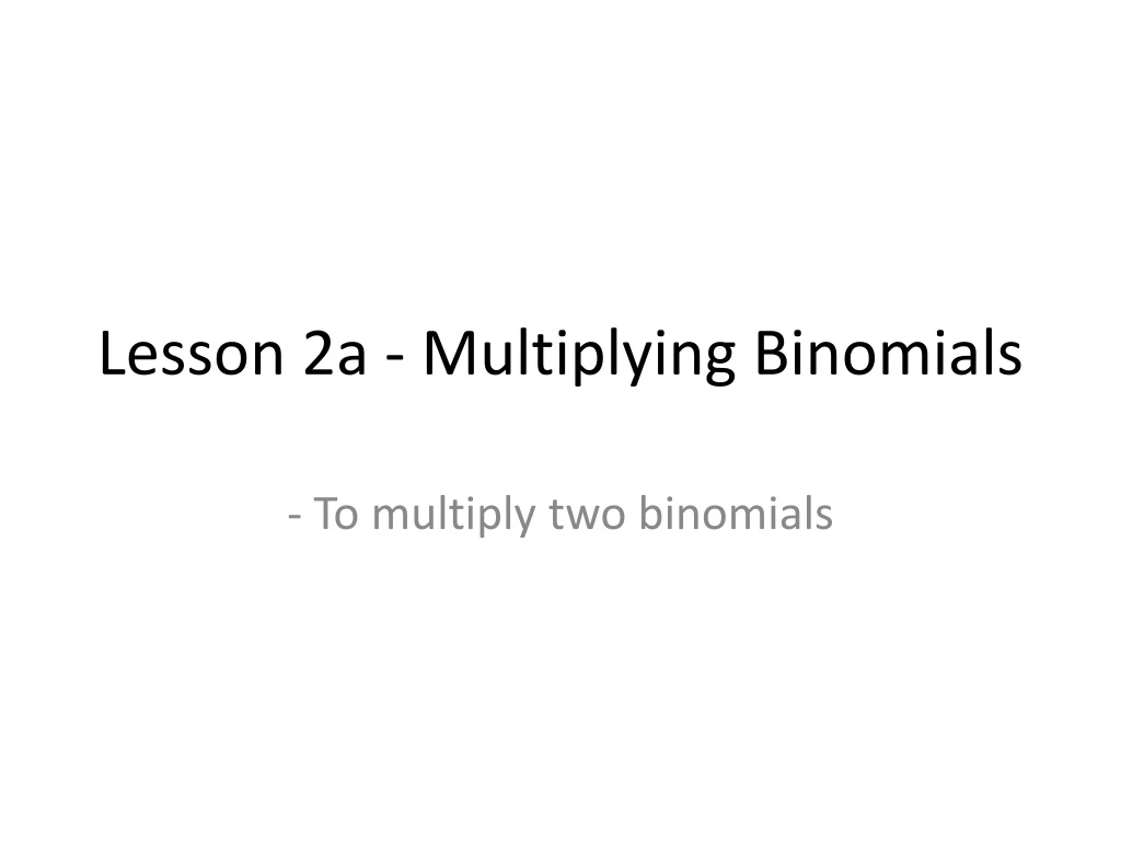 lesson 2a multiplying binomials