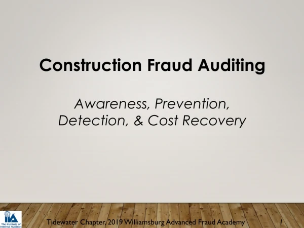 Construction Fraud Auditing Awareness, Prevention, Detection, &amp; Cost Recovery