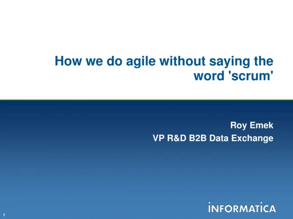 How we do agile without saying the word 'scrum'